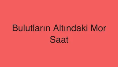 Bulutların Altındaki Mor Saat