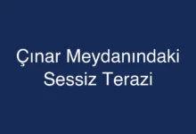 Çınar Meydanındaki Sessiz Terazi