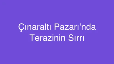 Çınaraltı Pazarı’nda Terazinin Sırrı