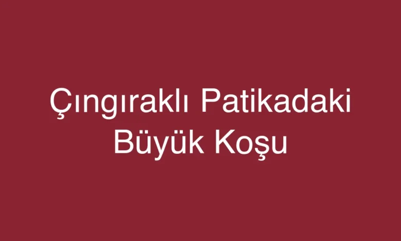 Çıngıraklı Patikadaki Büyük Koşu