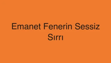 Emanet Fenerin Sessiz Sırrı