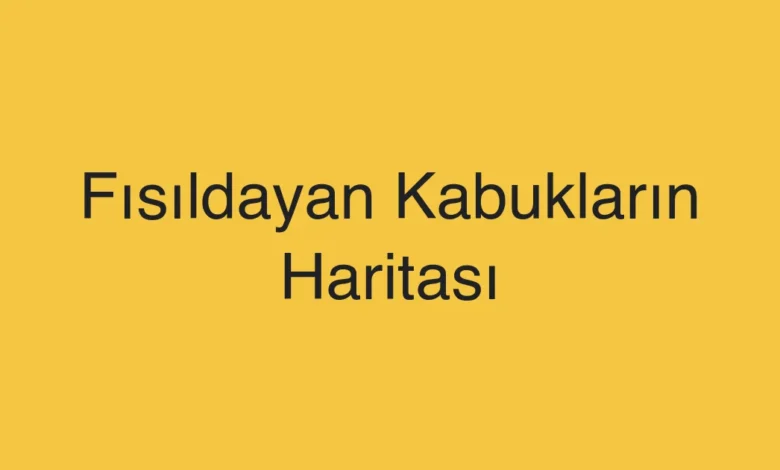 Fısıldayan Kabukların Haritası