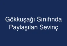 Gökkuşağı Sınıfında Paylaşılan Sevinç