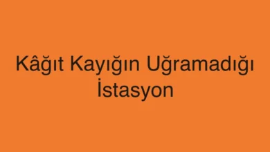 Kâğıt Kayığın Uğramadığı İstasyon