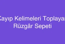 Kayıp Kelimeleri Toplayan Rüzgâr Sepeti