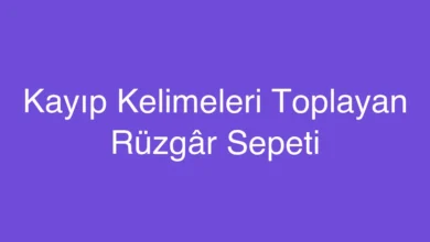 Kayıp Kelimeleri Toplayan Rüzgâr Sepeti