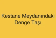 Kestane Meydanındaki Denge Taşı