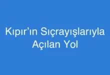 Kıpır’ın Sıçrayışlarıyla Açılan Yol