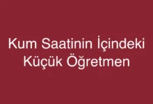 Kum Saatinin İçindeki Küçük Öğretmen