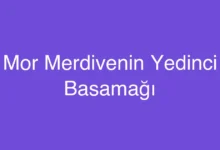 Mor Merdivenin Yedinci Basamağı