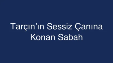 Tarçın’ın Sessiz Çanına Konan Sabah