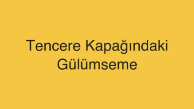 Tencere Kapağındaki Gülümseme