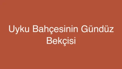 Uyku Bahçesinin Gündüz Bekçisi
