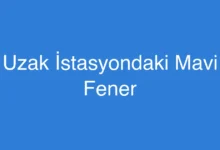 Uzak İstasyondaki Mavi Fener