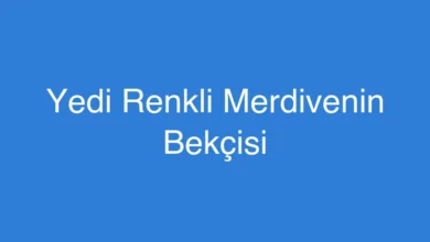Yedi Renkli Merdivenin Bekçisi