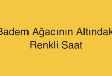 Badem Ağacının Altındaki Renkli Saat