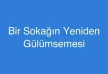 Bir Sokağın Yeniden Gülümsemesi
