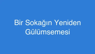 Bir Sokağın Yeniden Gülümsemesi