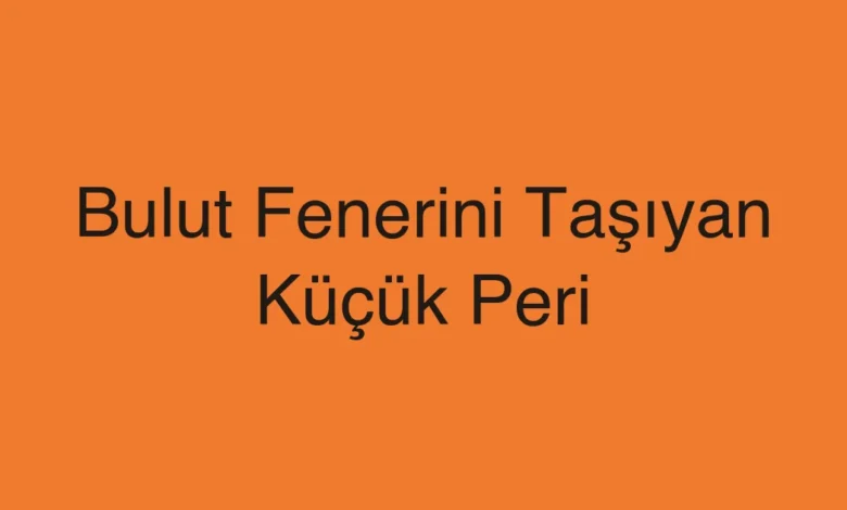 Bulut Fenerini Taşıyan Küçük Peri