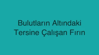 Bulutların Altındaki Tersine Çalışan Fırın