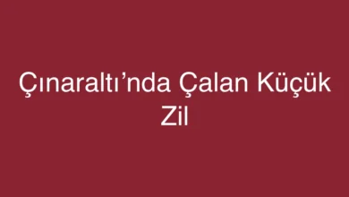Çınaraltı’nda Çalan Küçük Zil