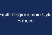 Fısıltı Değirmeninin Uyku Bahçesi