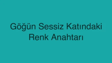 Göğün Sessiz Katındaki Renk Anahtarı