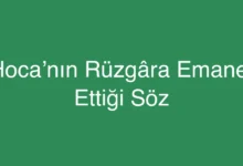 Hoca’nın Rüzgâra Emanet Ettiği Söz