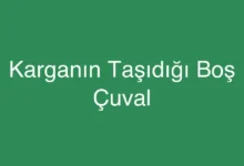 Karganın Taşıdığı Boş Çuval