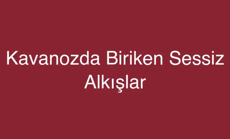 Kavanozda Biriken Sessiz Alkışlar
