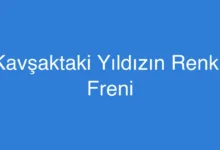 Kavşaktaki Yıldızın Renkli Freni