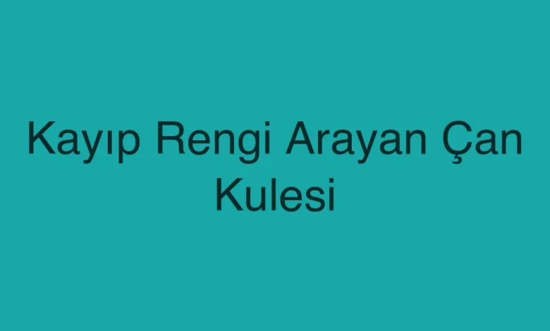 Kayıp Rengi Arayan Çan Kulesi