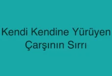 Kendi Kendine Yürüyen Çarşının Sırrı