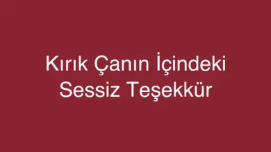 Kırık Çanın İçindeki Sessiz Teşekkür