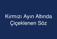 Kırmızı Ayın Altında Çiçeklenen Söz