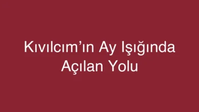 Kıvılcım’ın Ay Işığında Açılan Yolu