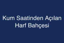 Kum Saatinden Açılan Harf Bahçesi