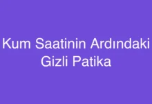 Kum Saatinin Ardındaki Gizli Patika