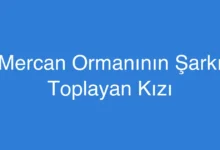 Mercan Ormanının Şarkı Toplayan Kızı
