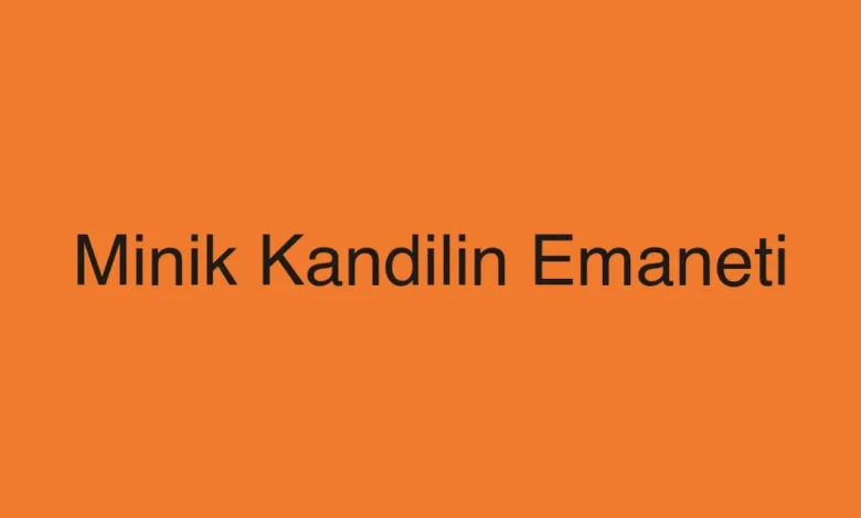 Minik Kandilin Emaneti