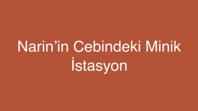 Narin’in Cebindeki Minik İstasyon