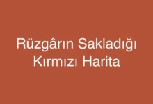 Rüzgârın Sakladığı Kırmızı Harita