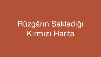Rüzgârın Sakladığı Kırmızı Harita