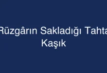 Rüzgârın Sakladığı Tahta Kaşık