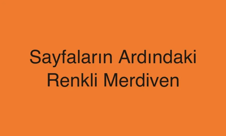 Sayfaların Ardındaki Renkli Merdiven