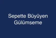 Sepette Büyüyen Gülümseme
