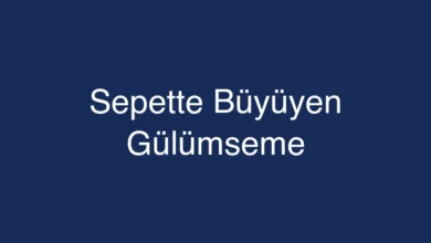 Sepette Büyüyen Gülümseme