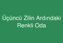 Üçüncü Zilin Ardındaki Renkli Oda