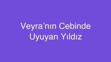Veyra’nın Cebinde Uyuyan Yıldız