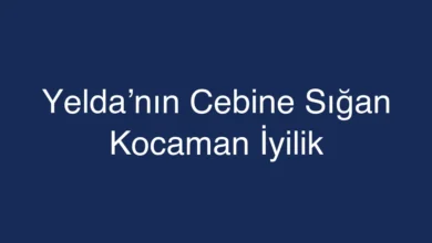 Yelda’nın Cebine Sığan Kocaman İyilik